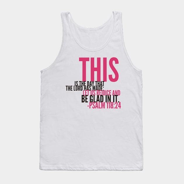 Psalm 118:24 Christian Bible Verse Tank Top by JakeRhodes